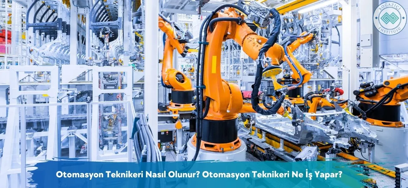 Otomasyon Teknikeri Nasıl Olunur? Ne İş Yapar?