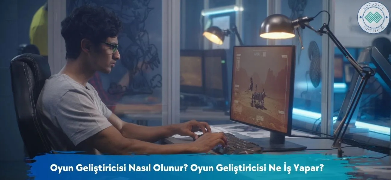 Oyun Geliştiricisi Nasıl Olunur? Oyun Geliştiricisi Ne İş Yapar?