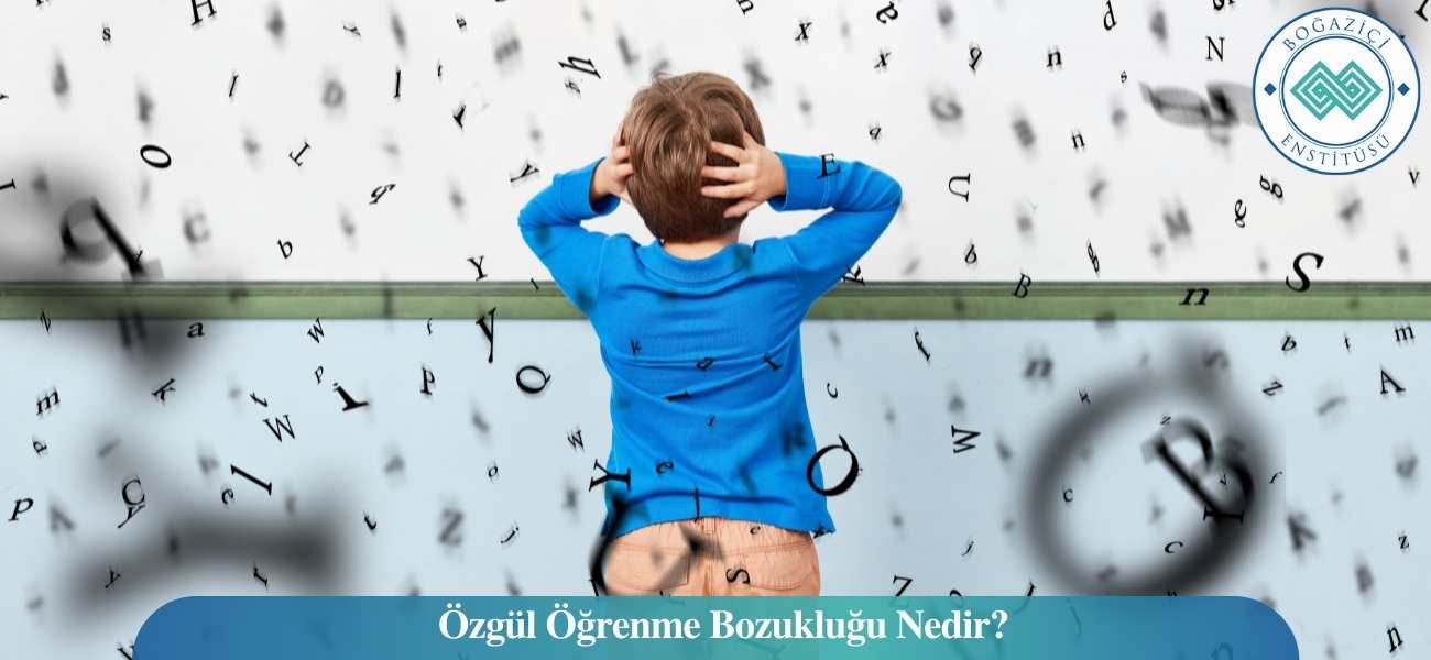 Özgül Öğrenme Bozukluğu Nedir?