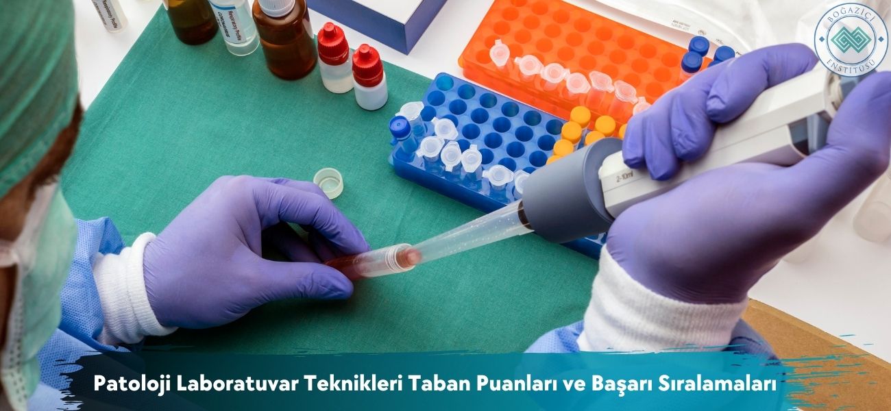 Patoloji Laboratuvar Teknikleri 2025 Taban Puanları ve Sıralaması