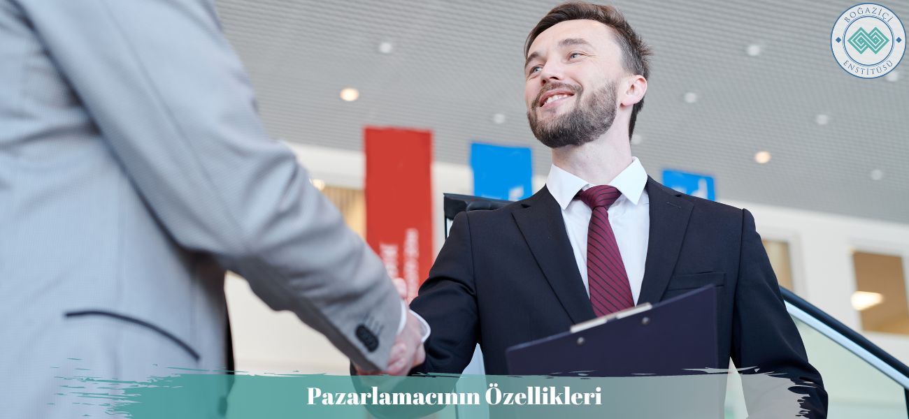 Pazarlamacının Özellikleri