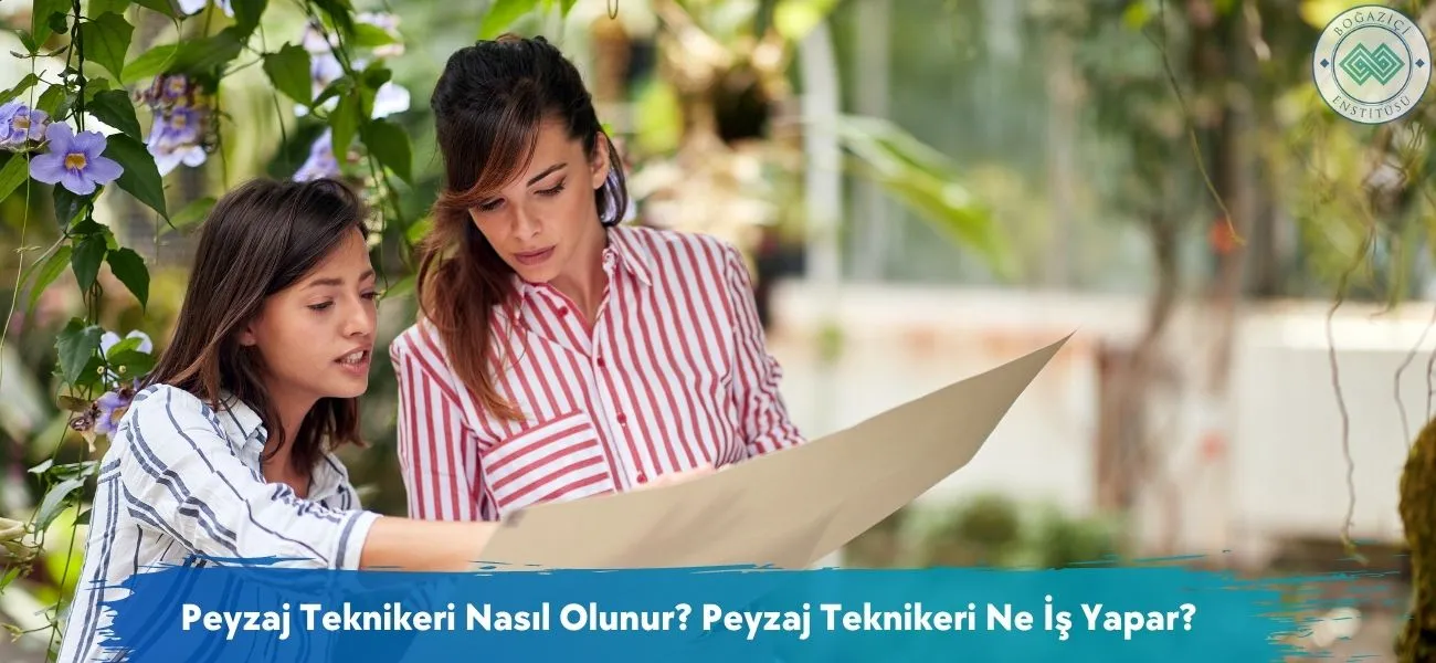 Peyzaj Teknikeri Nasıl Olunur? Peyzaj Teknikeri Ne İş Yapar?