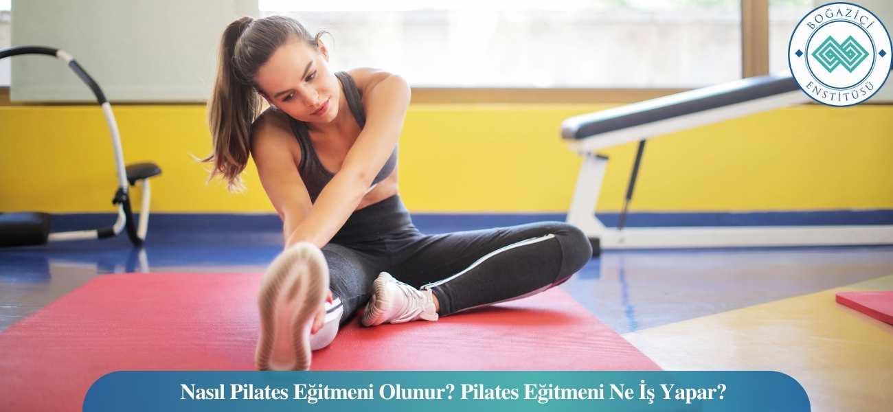 Pilates Eğitmeni Nasıl Olunur? Ne İş Yapar? Kazançları Ne Kadar?
