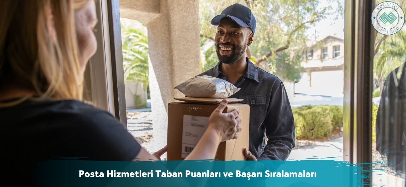 Posta Hizmetleri 2025 Taban Puanları ve Başarı Sıralamaları