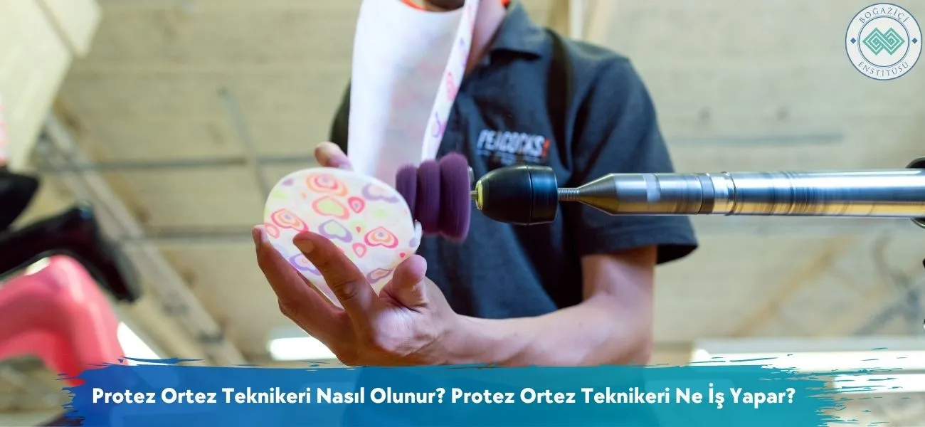 Protez Ortez Teknikeri Nasıl Olunur? Ne İş Yapar?