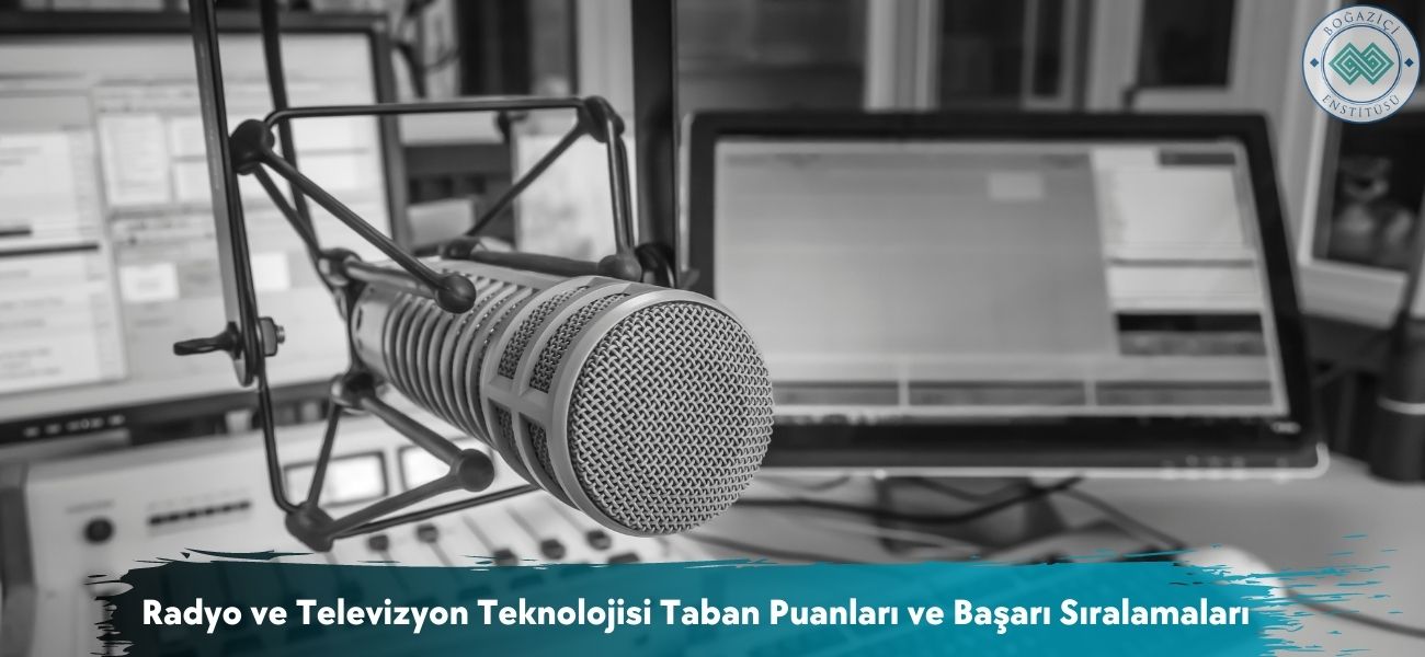 Radyo ve Televizyon Teknolojisi 2025 Taban Puanları ve Sıralaması Radyo ve Televizyon Teknolojisi 2025 Taban Puanları ve Sıralaması