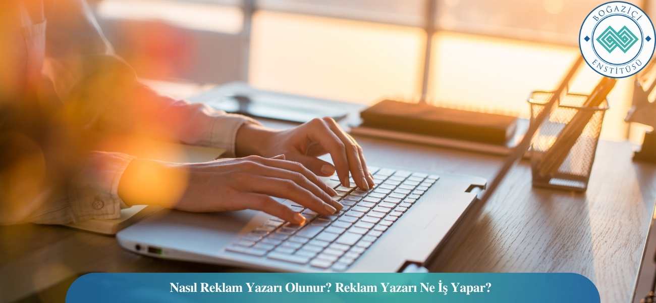 Nasıl Reklam Yazarı Olunur? Reklam Yazarı Ne İş Yapar?