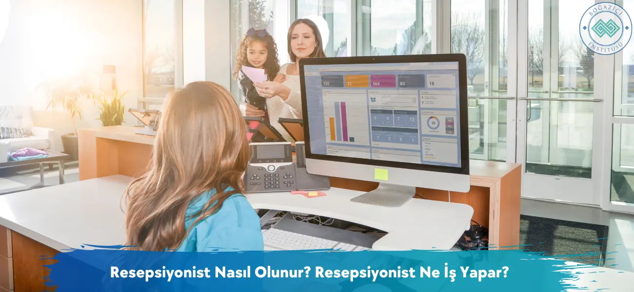 Resepsiyonist Nasıl Olunur? Resepsiyonist Ne İş Yapar?