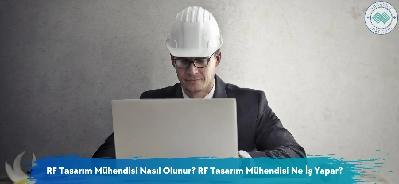 RF Tasarım Mühendisi Nasıl Olunur? Ne İş Yapar?