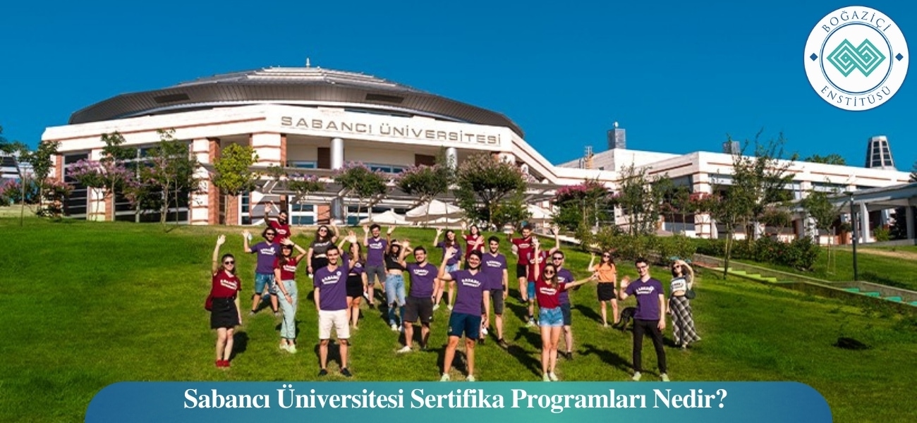 Sabancı Üniversitesi Sertifika Programları Nedir?
