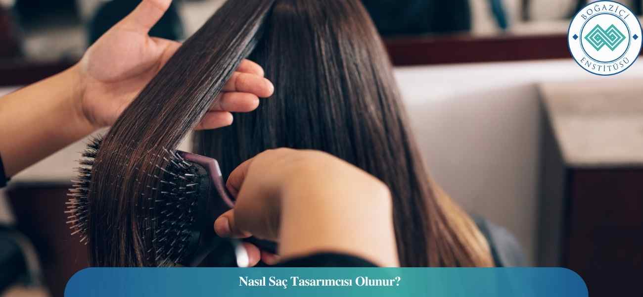 Nasıl Saç Tasarımcısı Olunur? Saç Tasarımcısı Ne İş Yapar?