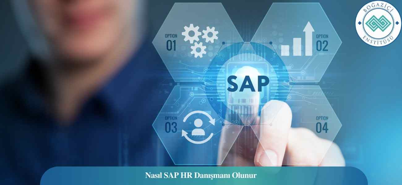 Nasıl SAP HR Danışmanı Olunur? SAP HR Danışmanı Ne İş Yapar?