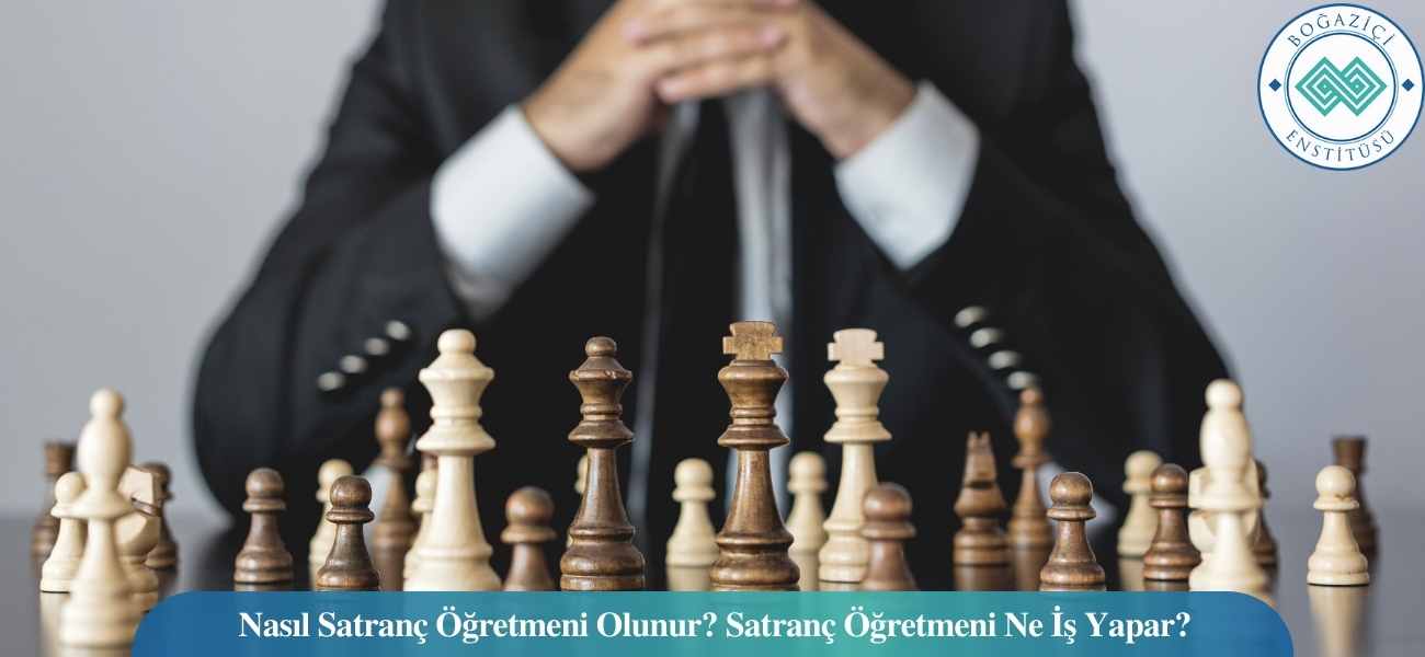 Nasıl Satranç Öğretmeni Olunur? Satranç Öğretmeni Ne İş Yapar?