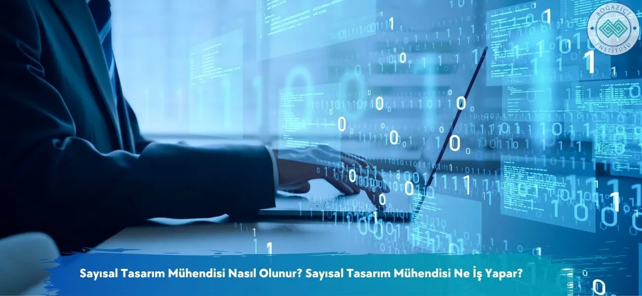 Sayısal Tasarım Mühendisi Nasıl Olunur? Ne İş Yapar?