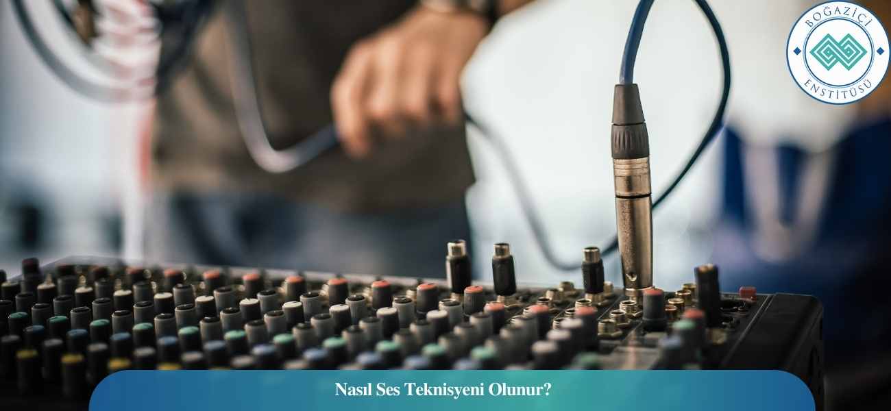 Nasıl Ses Teknisyeni Olunur? Ses Teknisyeni Ne İş Yapar?