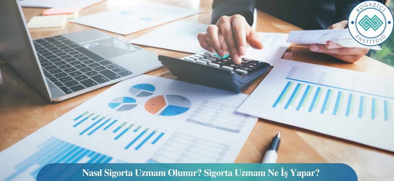 Nasıl Sigorta Uzmanı Olunur? Sigorta Uzmanı Ne İş Yapar?