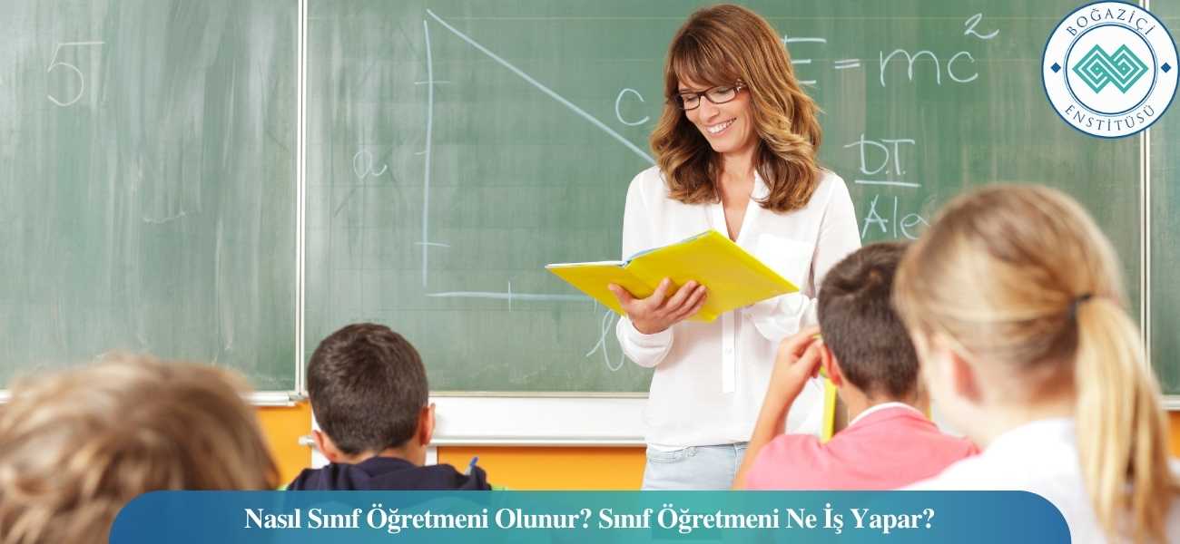 Sınıf Öğretmeni Nasıl Olunur? Ne İş Yapar? Maaşları Ne Kadar?