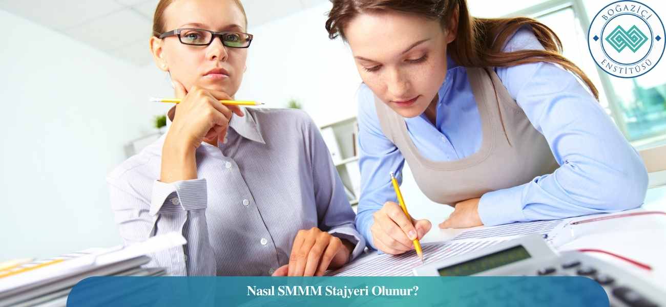 Nasıl SMMM Stajyeri Olunur? SMMM Stajyeri Ne İş Yapar?