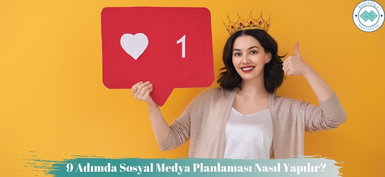 9 Adımda Sosyal Medya Planlaması Nasıl Yapılır? 