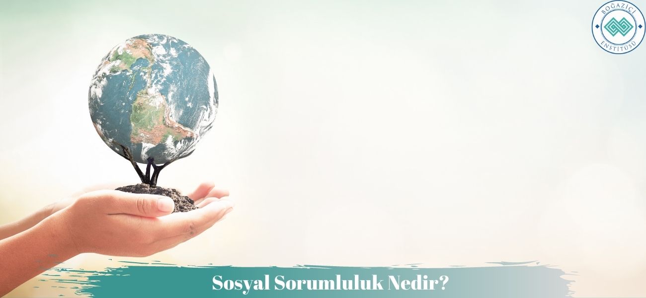 Sosyal Sorumluluk Nedir?