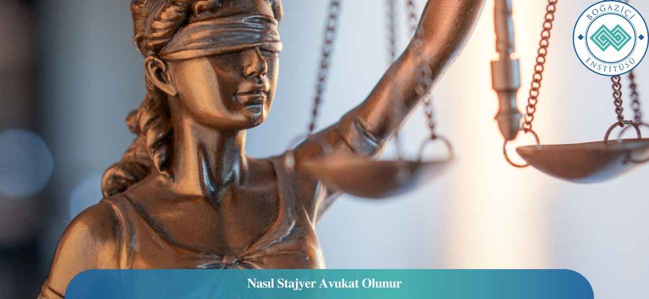Nasıl Stajyer Avukat Olunur? Stajyer Avukat Ne İş Yapar?