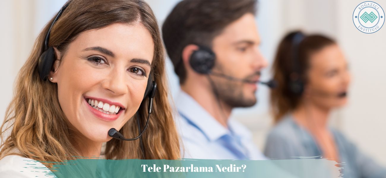 Tele Pazarlama/Telemarketing Nedir?
