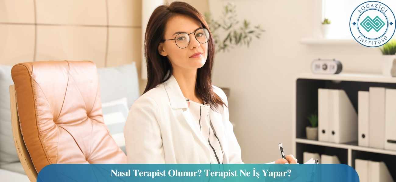 Terapist Nedir? Nasıl Olunur? Ne İş Yapar? Maaşları Ne Kadar?
