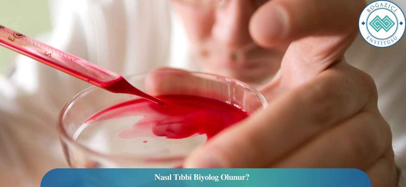 Nasıl Tıbbi Biyolog Olunur? Tıbbi Biyolog Ne İş Yapar?