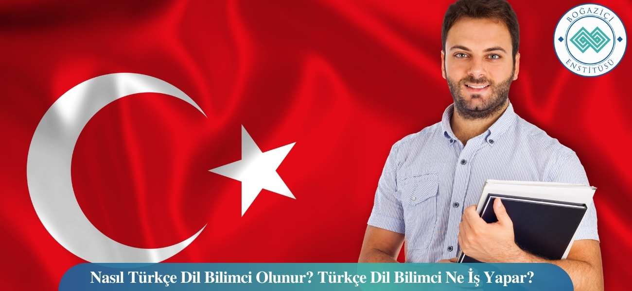 Nasıl Türkçe Dil Bilimci Olunur? Türkçe Dil Bilimci Ne İş Yapar?