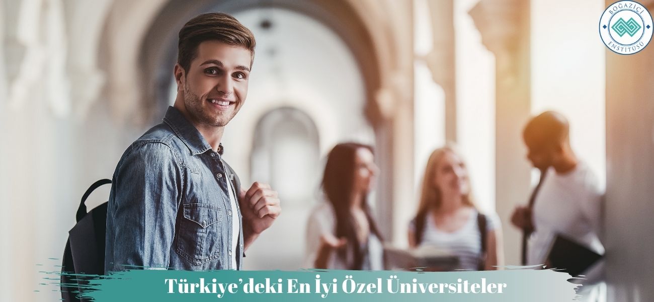 Türkiye’deki En İyi Özel Üniversiteler