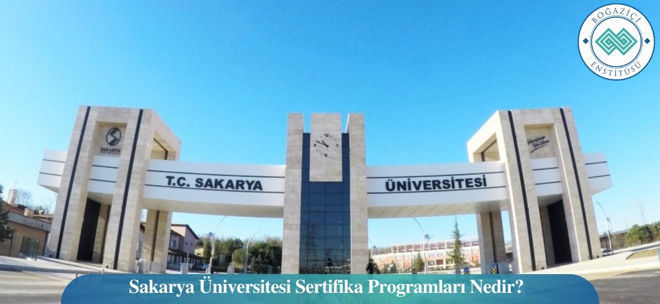 Sakarya Üniversitesi Sertifika Programları Nedir? Ücretleri Ne Kadar?