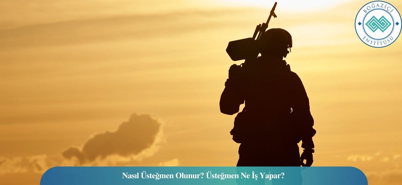 Nasıl Üsteğmen Olunur? Üsteğmen Ne İş Yapar?