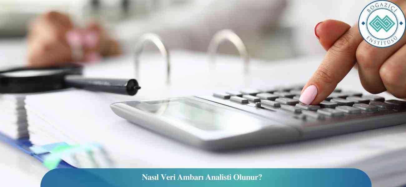 Nasıl Veri Ambarı Analisti Olunur? Veri Ambarı Analisti Ne İş Yapar?