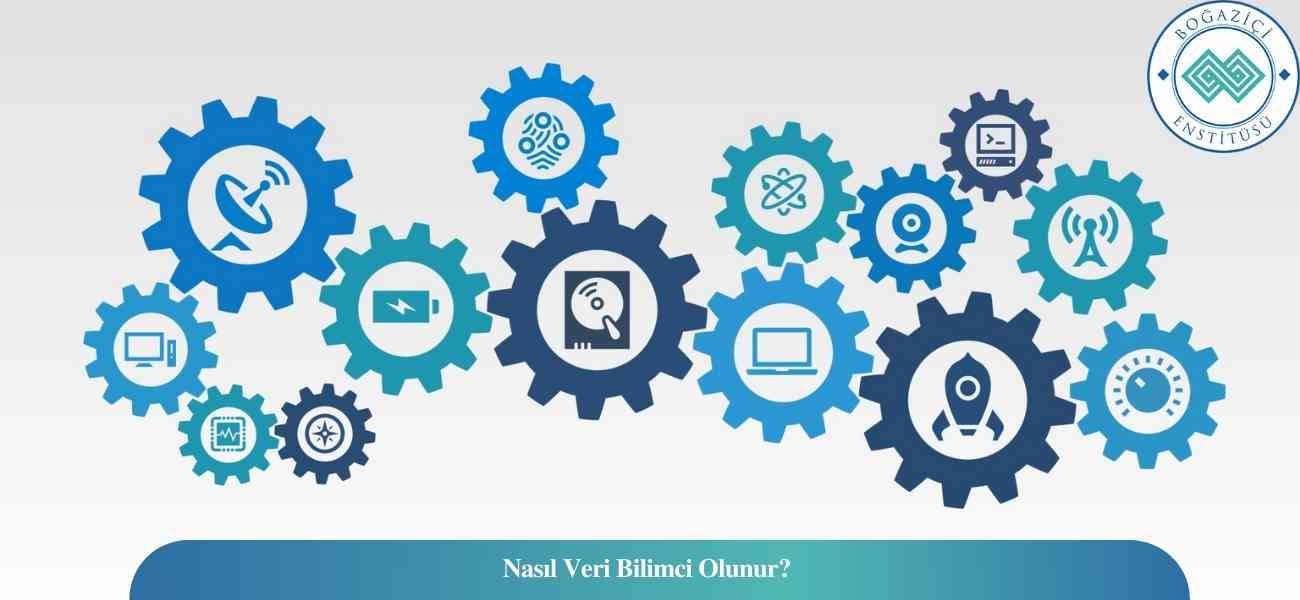 Nasıl Veri Bilimci Olunur? Veri Bilimci Ne İş Yapar?