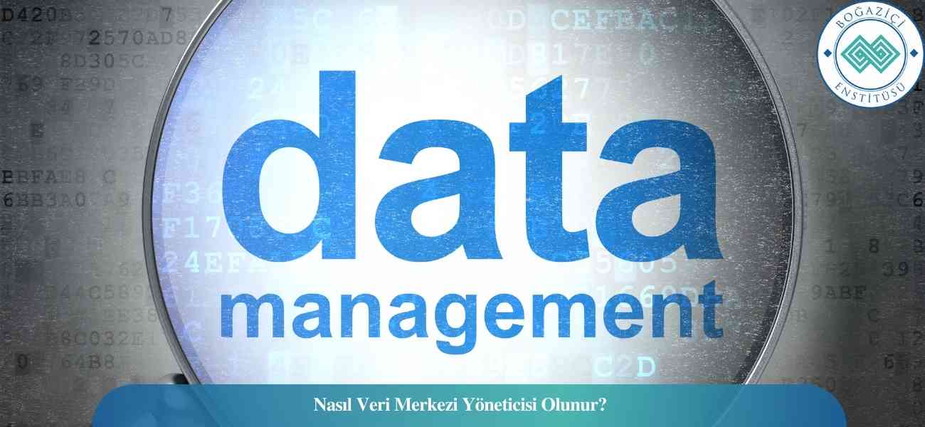 Nasıl Veri Merkezi Yöneticisi Olunur? Veri Merkezi Yöneticisi Ne İş Yapar?
