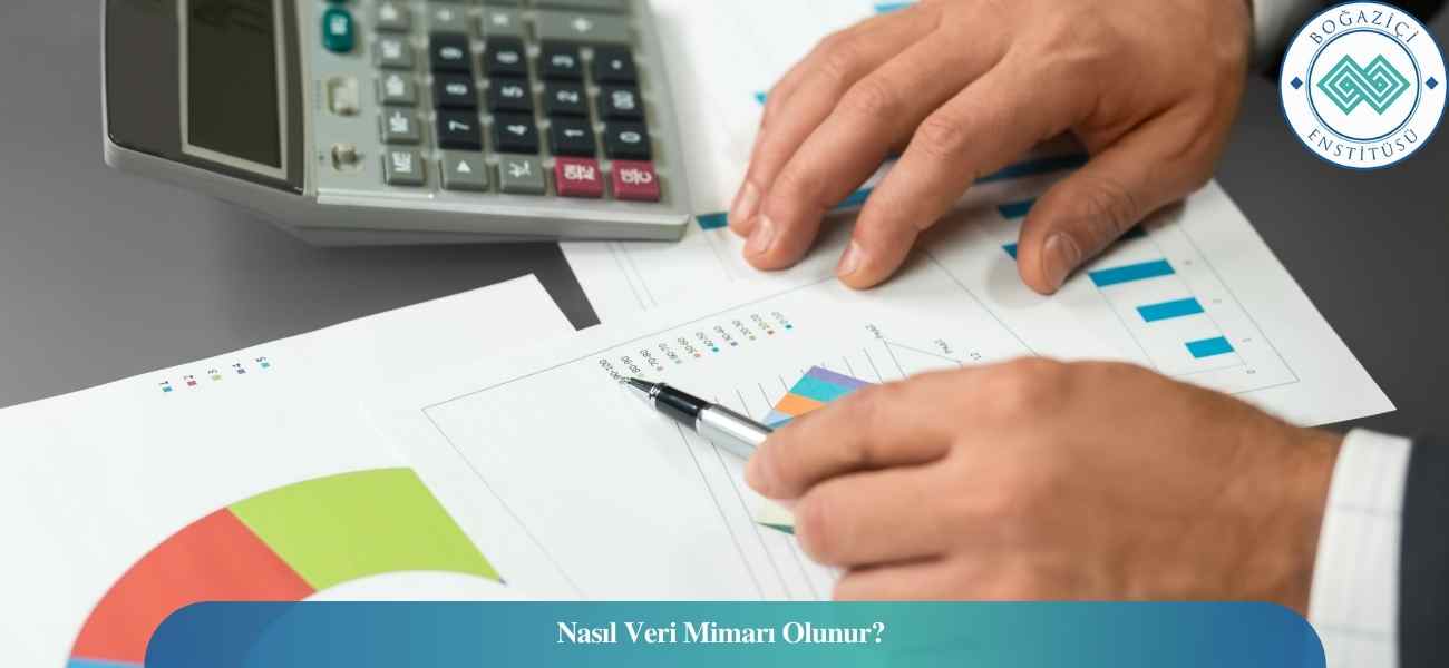 Nasıl Veri Mimarı Olunur? Veri Mimarı Ne İş Yapar?