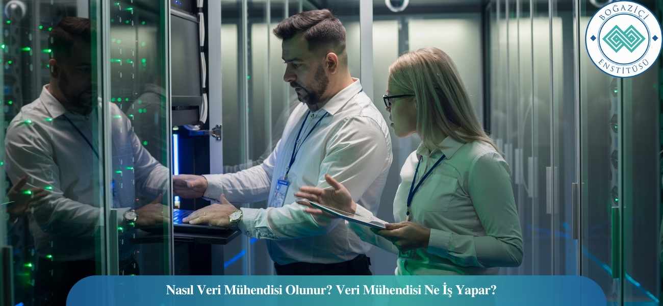 Nasıl Veri Mühendisi Olunur? Veri Mühendisi Ne İş Yapar?