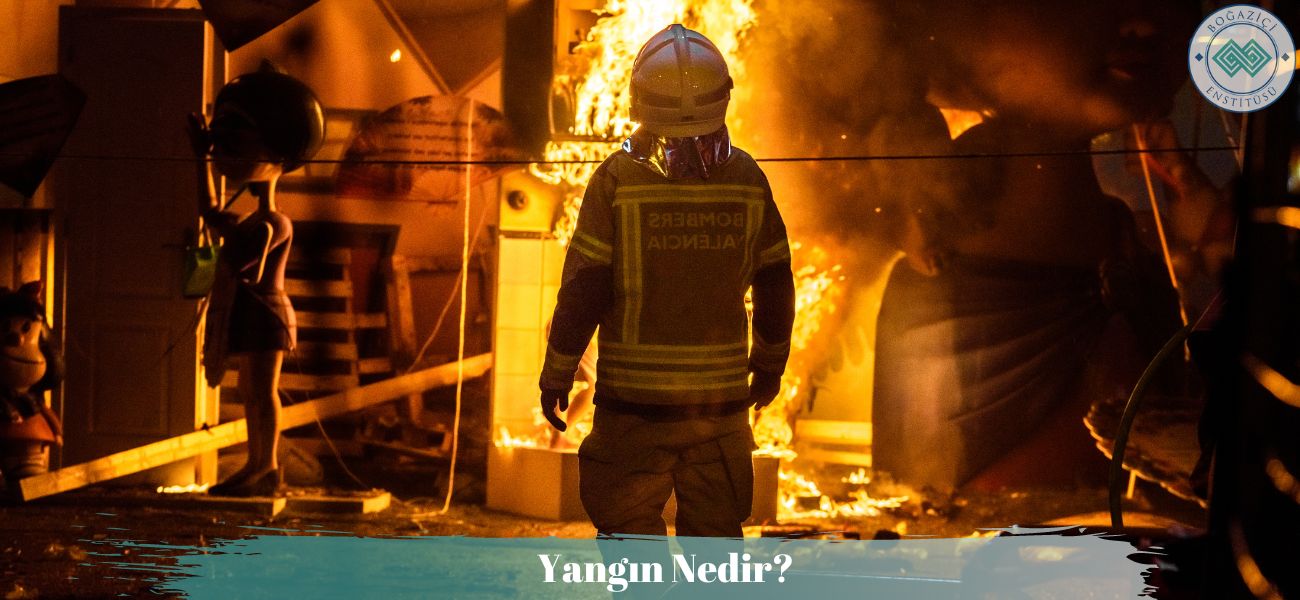 Yangın Nedir?