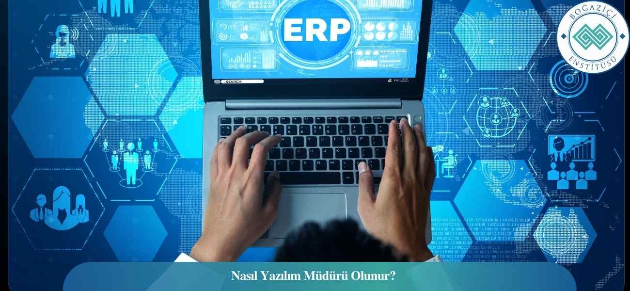 Nasıl Yazılım Müdürü Olunur? Yazılım Müdürü Ne İş Yapar?