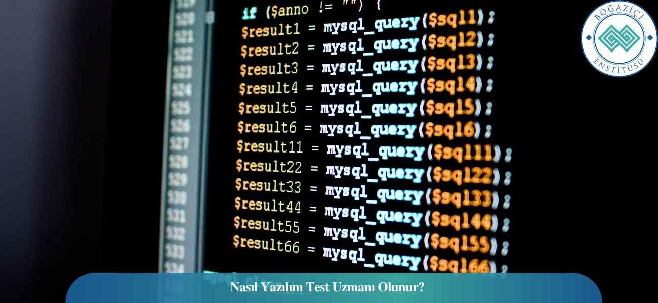 Nasıl Yazılım Test Uzmanı Olunur? Yazılım Test Uzmanı Ne İş Yapar?