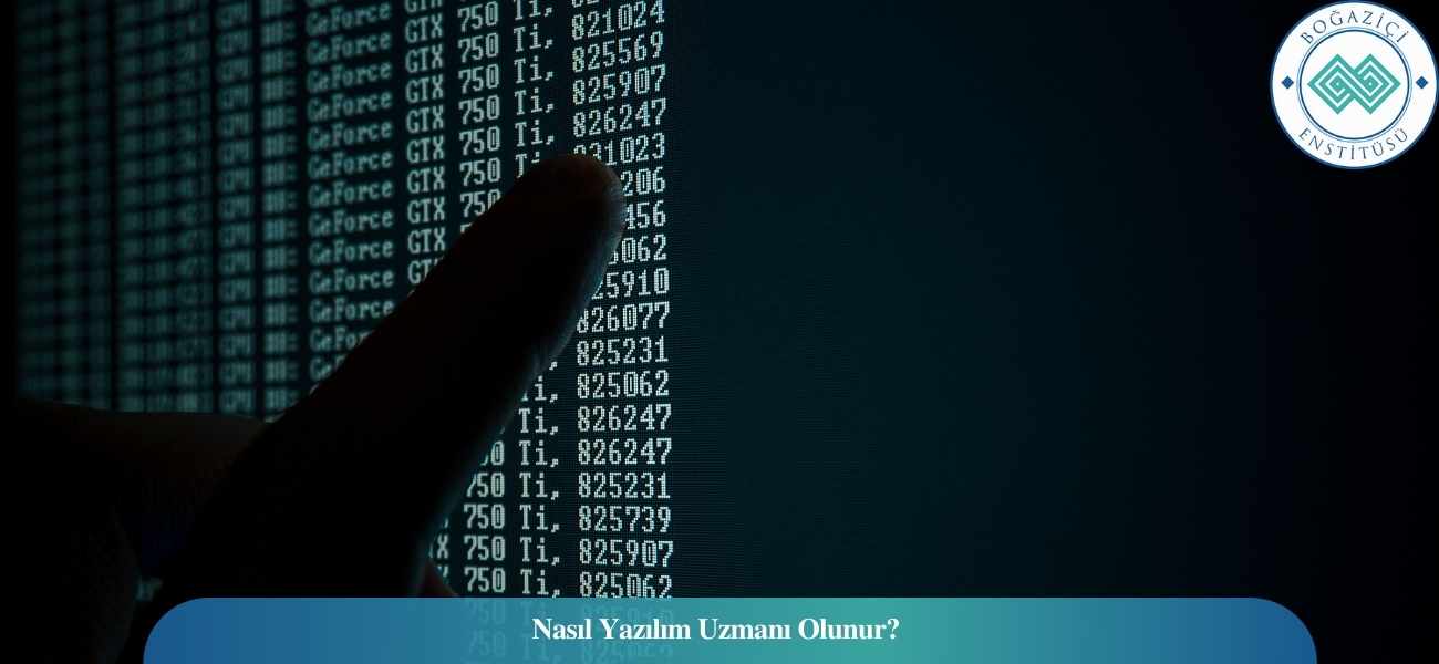 Nasıl Yazılım Uzmanı Olunur? Yazılım Uzmanı Ne İş Yapar?