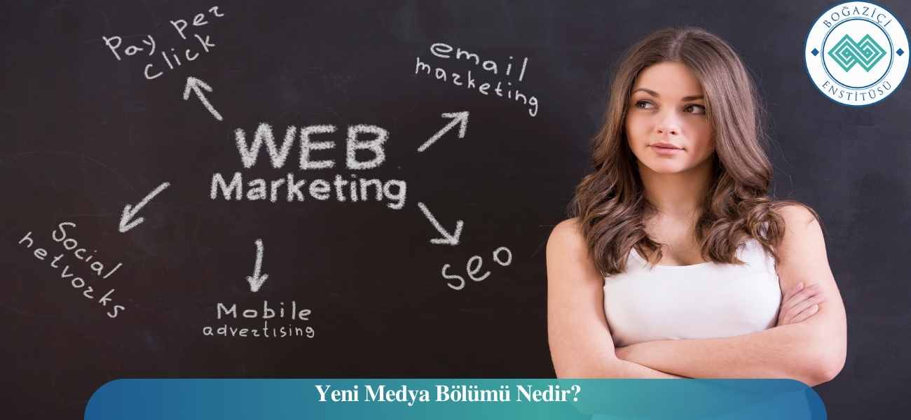 Yeni Medya Bölümü Nedir?