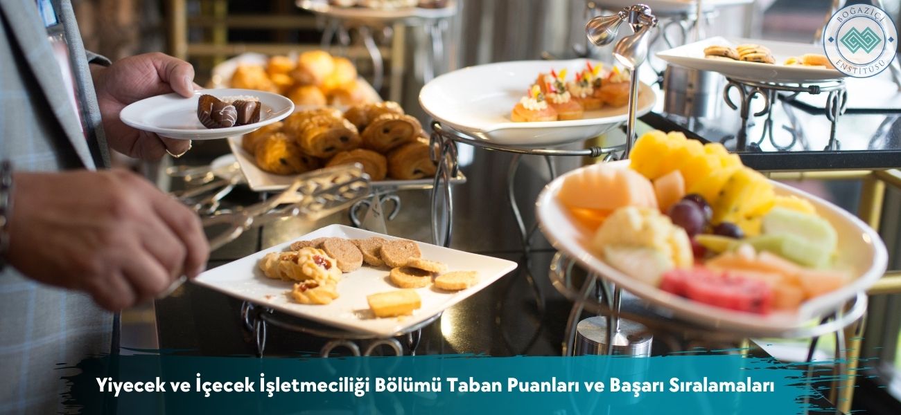 Yiyecek ve İçecek İşletmeciliği Bölümü 2025 Taban Puanları 