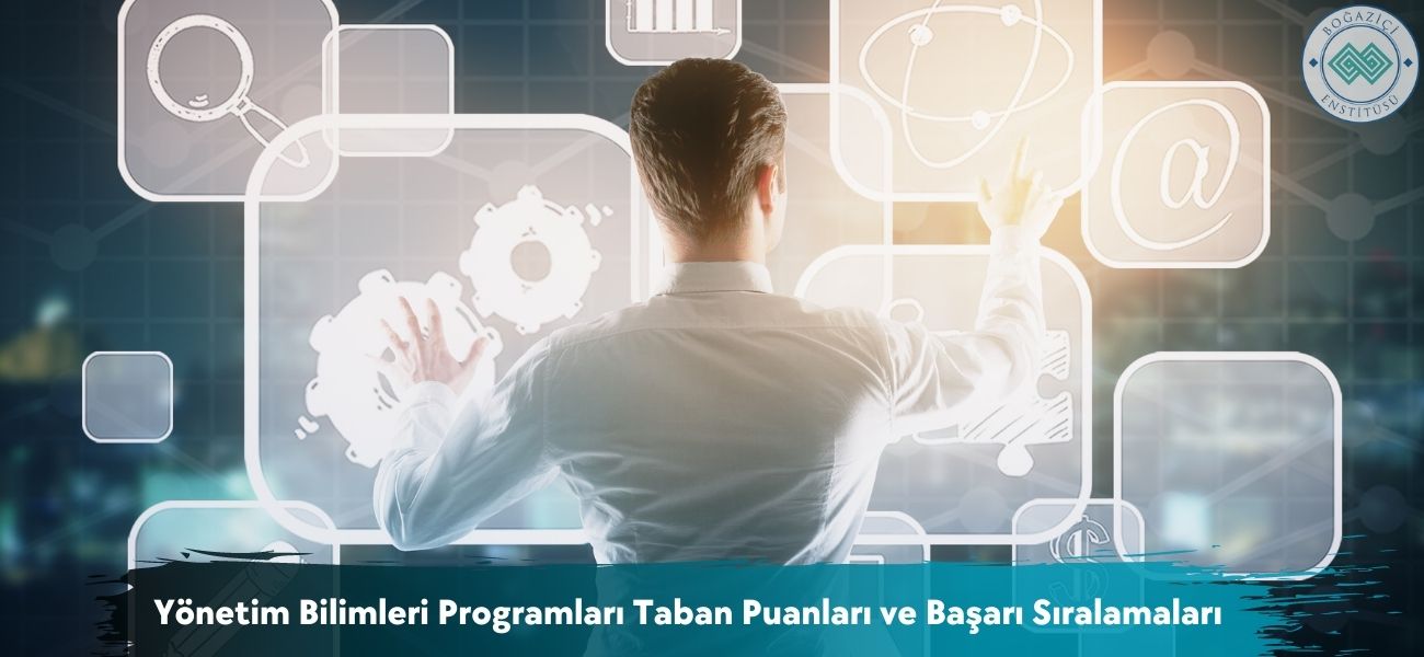 Yönetim Bilimleri Programları&nbsp;Bölümü 2025 Taban Puanları 