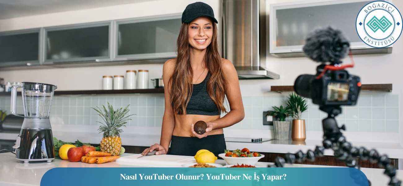 Nasıl YouTuber Olunur? YouTuber Ne İş Yapar?