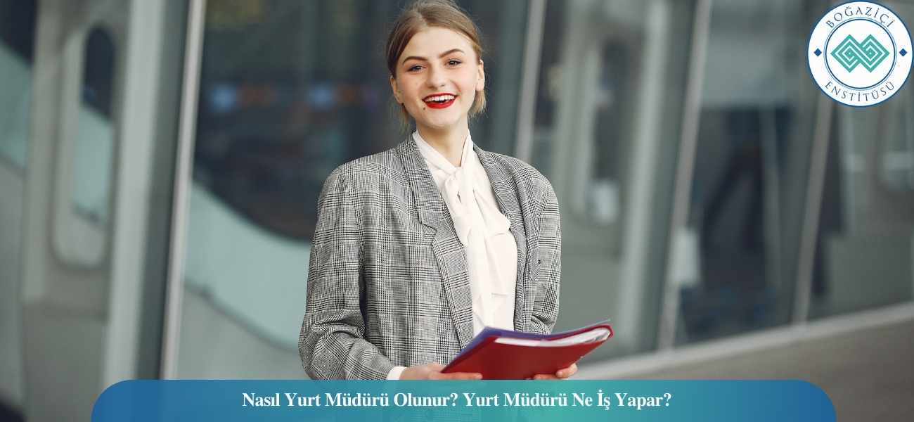 Nasıl Yurt Müdürü Olunur? Yurt Müdürü Ne İş Yapar?